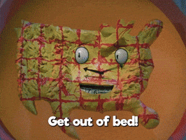 Get Out Of Bed!