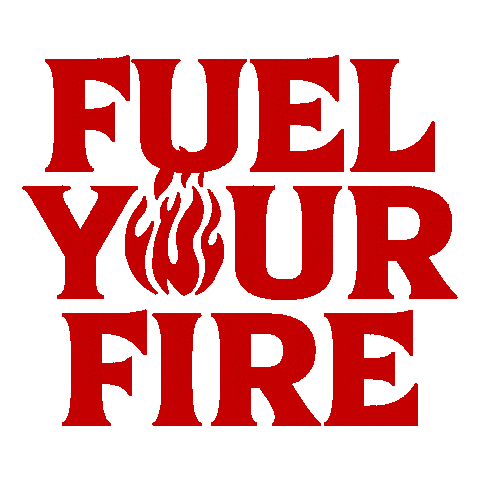 Fuel Your Fire Sticker