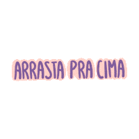 Arrasta Pra Cima Arriba Sticker