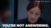 Not Talking Bbc GIF by Line of Duty