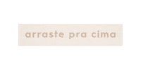 Arrasta Frase Sticker by AMARO