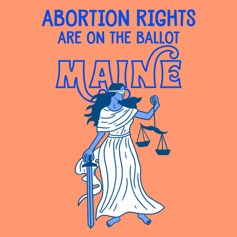 Digital art gif. Blindfolded and barefoot Lady Justice dressed in a flowing white toga holds a sword in one hand and a swinging scales of justice in her other hand against a light orange background. Text, “Abortion rights are on the ballot, Maine.”