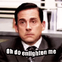 johngilbert88f4 oh do enlighten me GIF