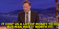 worth it conan obrien GIF by Team Coco