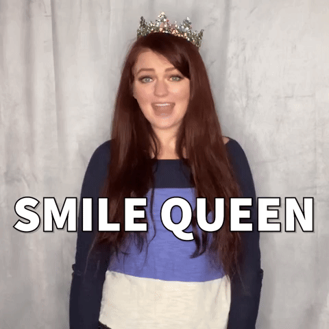 Smile queen!