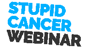 stupidcancer cancer webinar fuck cancer stupid cancer Sticker