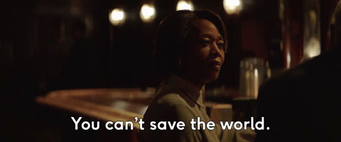 You Can't Save The World