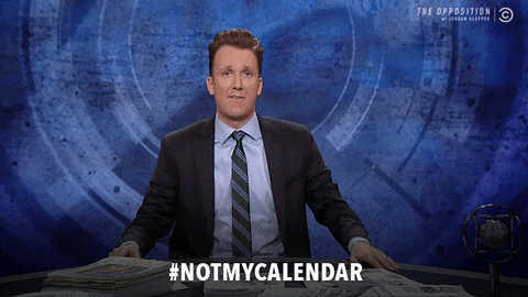 calendar notmycalendar GIF by The Opposition w/ Jordan Klepper