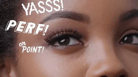 Video gif. A closeup of a woman's perfectly groomed brow and lashes. The phrases "Yass", "Perf", "on point", "gorgeous" appear next to her beautiful face. 