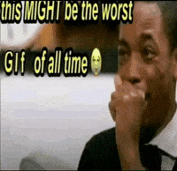 Worst Gif GIF