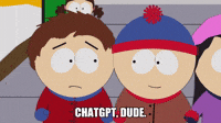 ChatGPT, Dude