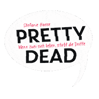 stefaniehasse stefanie hasse jugendbuch pretty dead wenn zwei sich lieben stirbt die dritte Sticker