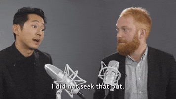 I Did Not Seek That Out