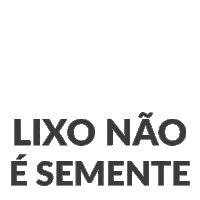 bemglo lixo nÃ£o Ã© semente Sticker