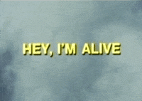 Im Alive Here I Am GIF