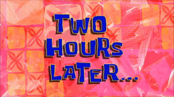 two hours later