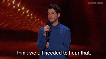 I Think We All Needed To Hear That