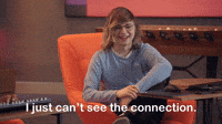 I Can't See The Connection