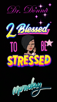 No Stress Monday GIF by Dr. Donna Thomas Rodgers