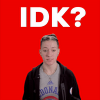 IDK?