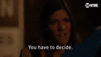 You Have To Decide