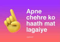 Apne Chehre Ko Haath Mat Lagaiye GIF by GIPHY Cares