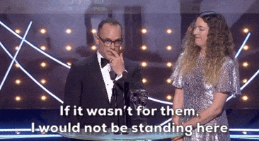 If It Wasn't For Them I Wouldn't Be Standing Here