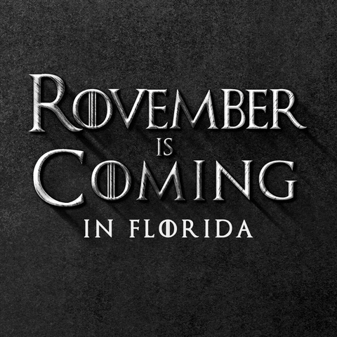 Text gif. In gray Game of Thrones font against a stony black background reads the message, “Rovember is Coming in Florida.”