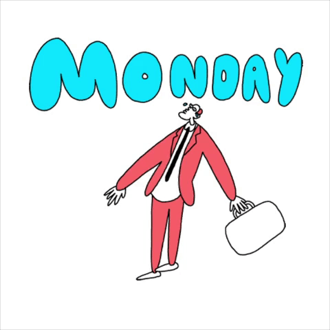 Mondays Amirite