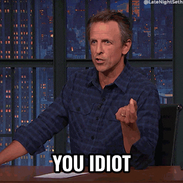 Late Night Idiot GIF by Late Night with Seth Meyers