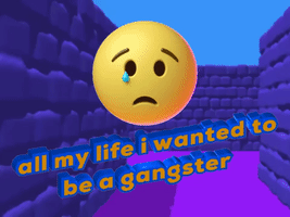 All My Life I Wanted To Be A Gangster