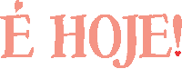 E Hoje Love Sticker by @personalizeeventos