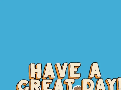 Have a Great Day - GIPHY Clips
