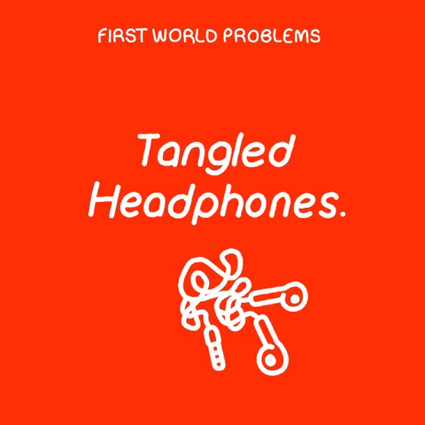 First World Problems: Tangled Headphones