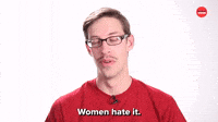 Women Hate It