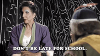 Don't Be Late for School