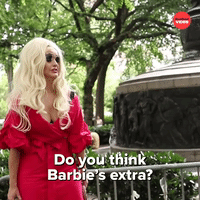 Do You Think Barbie's Extra?