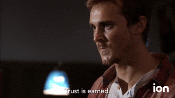 Trust Is Earned