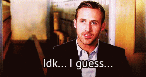 If You Say So Idk GIF