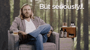 But Seriously No GIF by DrSquatchSoapCo