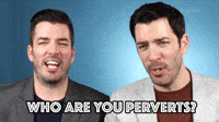Who Are You Perverts?
