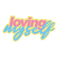 love myself type Sticker by Heylovelygirl