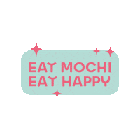 eathappy happy mochi foodlove eathappy Sticker