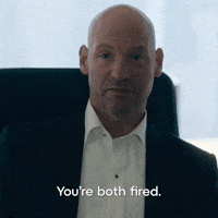 You're Both Fired