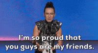 I'm So Proud You Guys Are My Friends