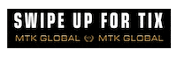 Swipe Up For Tix Sticker by MTK Global
