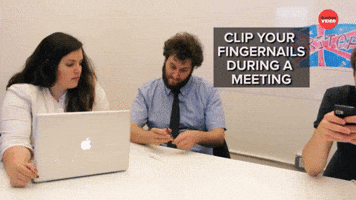 Clip your fingernails during meeting