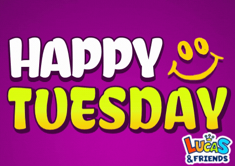 Happy Tuesday GIF by Lucas and Friends by RV AppStudios