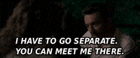 I Have To Go Separateyou Can Meet Me There GIF