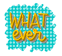 What Ever Ok Sticker
